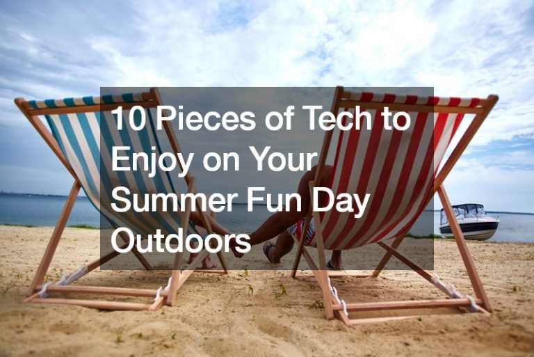 10 Pieces of Tech to Enjoy on Your Summer Fun Day Outdoors