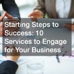 Starting Steps to Success  10 Services to Engage for Your Business