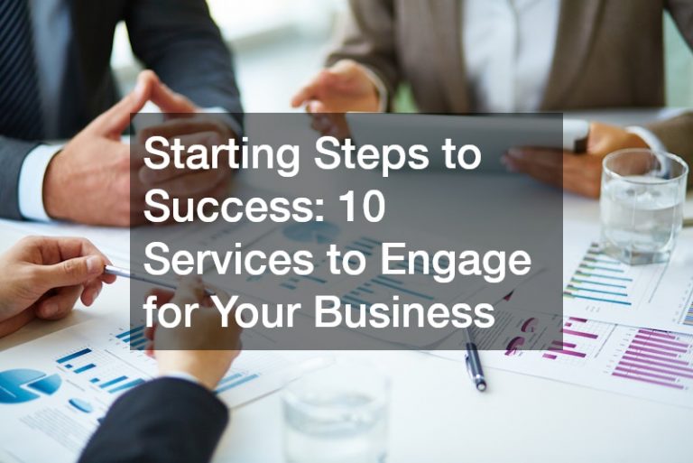 Starting Steps to Success 10 Services to Engage for Your Business