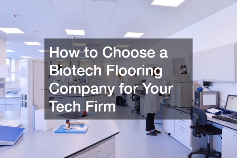 How to Choose a Biotech Flooring Company for Your Tech Firm